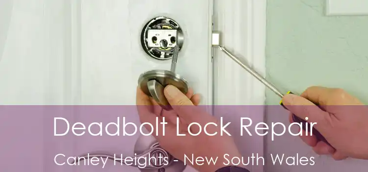 Deadbolt Lock Repair Canley Heights - New South Wales