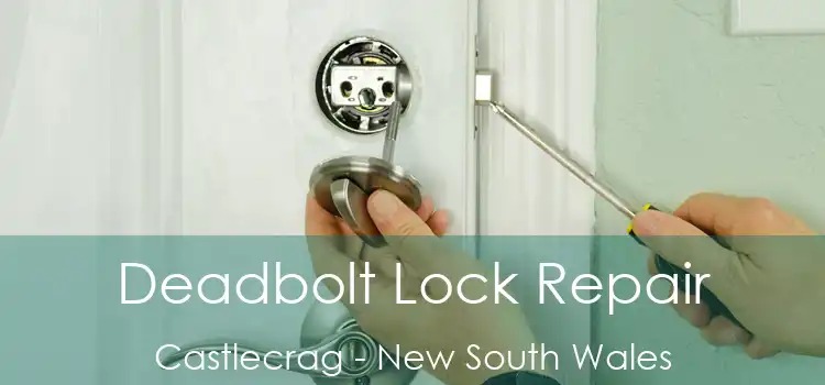 Deadbolt Lock Repair Castlecrag - New South Wales