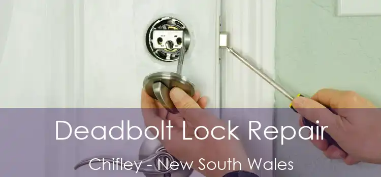 Deadbolt Lock Repair Chifley - New South Wales