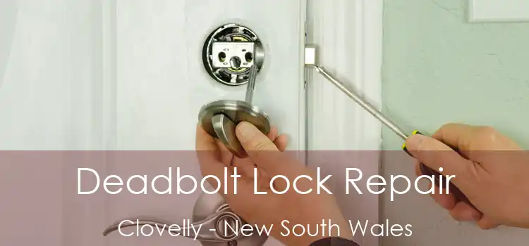 Deadbolt Lock Repair Clovelly - New South Wales