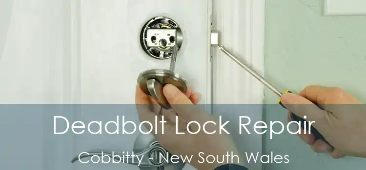 Deadbolt Lock Repair Cobbitty - New South Wales