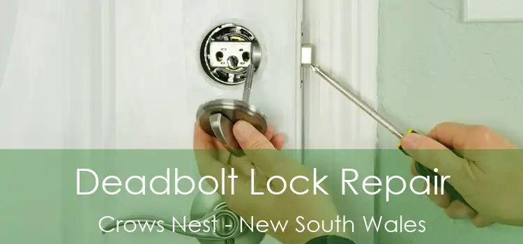 Deadbolt Lock Repair Crows Nest - New South Wales