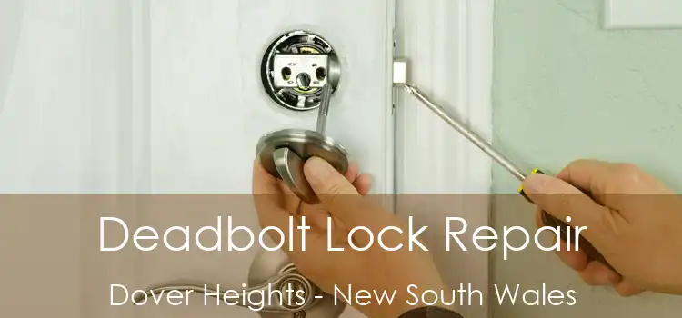 Deadbolt Lock Repair Dover Heights - New South Wales
