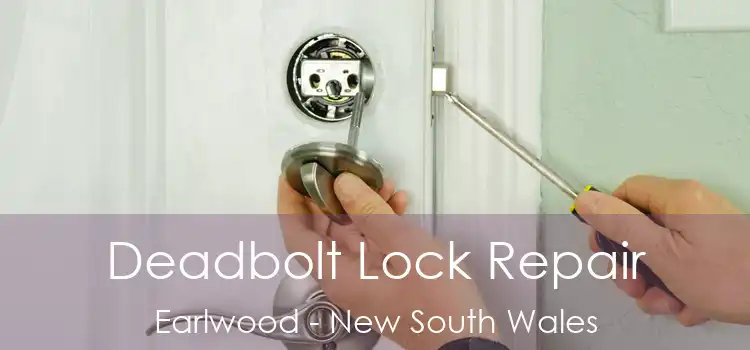 Deadbolt Lock Repair Earlwood - New South Wales