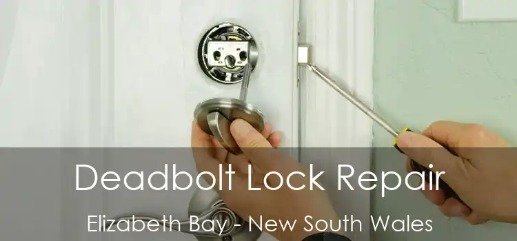 Deadbolt Lock Repair Elizabeth Bay - New South Wales