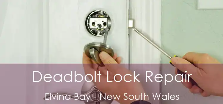 Deadbolt Lock Repair Elvina Bay - New South Wales