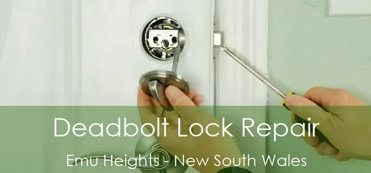 Deadbolt Lock Repair Emu Heights - New South Wales