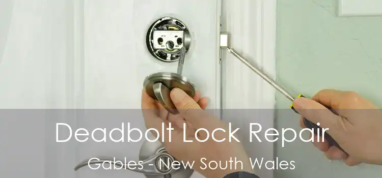 Deadbolt Lock Repair Gables - New South Wales