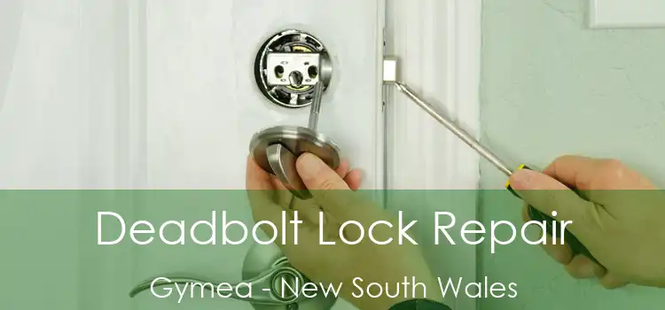 Deadbolt Lock Repair Gymea - New South Wales