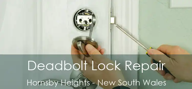 Deadbolt Lock Repair Hornsby Heights - New South Wales
