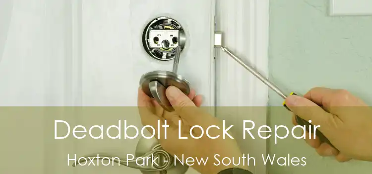 Deadbolt Lock Repair Hoxton Park - New South Wales