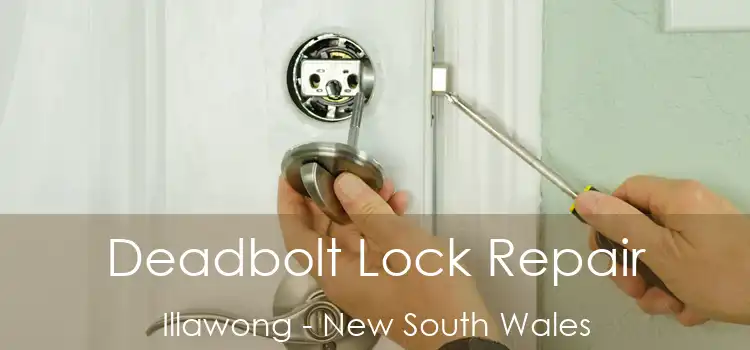 Deadbolt Lock Repair Illawong - New South Wales
