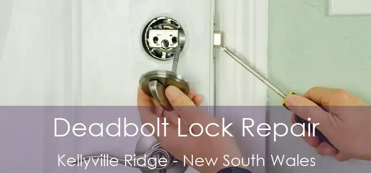 Deadbolt Lock Repair Kellyville Ridge - New South Wales