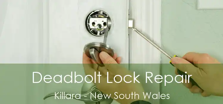 Deadbolt Lock Repair Killara - New South Wales