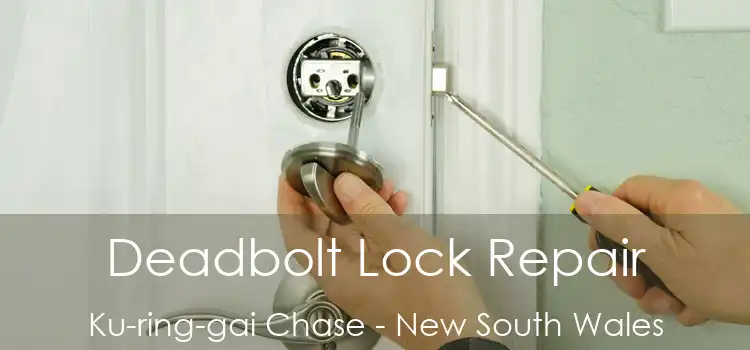 Deadbolt Lock Repair Ku-ring-gai Chase - New South Wales