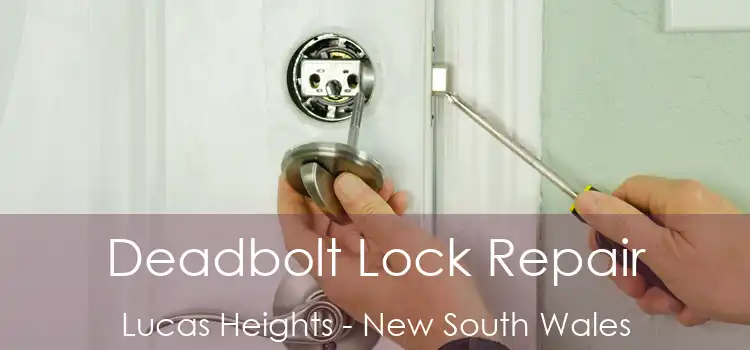 Deadbolt Lock Repair Lucas Heights - New South Wales
