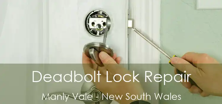 Deadbolt Lock Repair Manly Vale - New South Wales