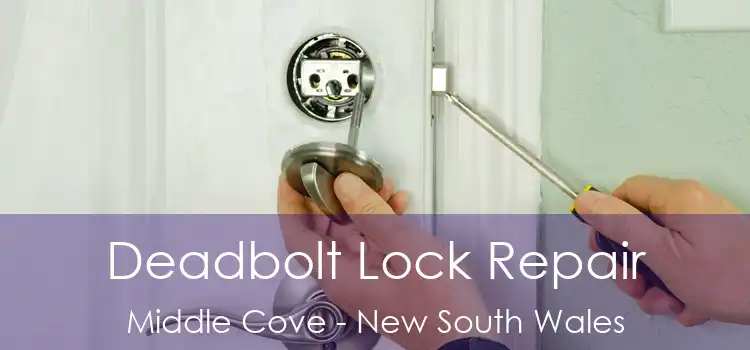 Deadbolt Lock Repair Middle Cove - New South Wales