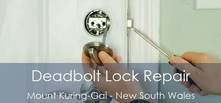 Deadbolt Lock Repair Mount Kuring-Gai - New South Wales