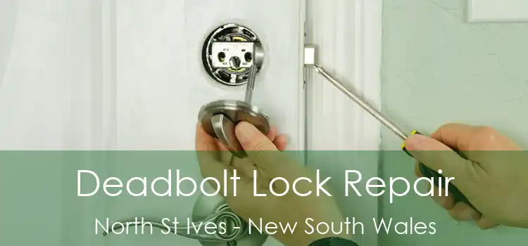 Deadbolt Lock Repair North St Ives - New South Wales