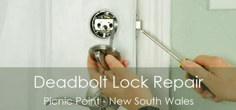 Deadbolt Lock Repair Picnic Point - New South Wales