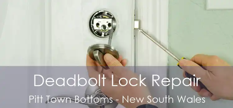 Deadbolt Lock Repair Pitt Town Bottoms - New South Wales