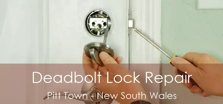 Deadbolt Lock Repair Pitt Town - New South Wales