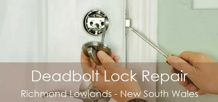 Deadbolt Lock Repair Richmond Lowlands - New South Wales