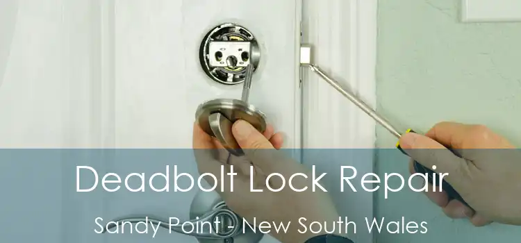 Deadbolt Lock Repair Sandy Point - New South Wales