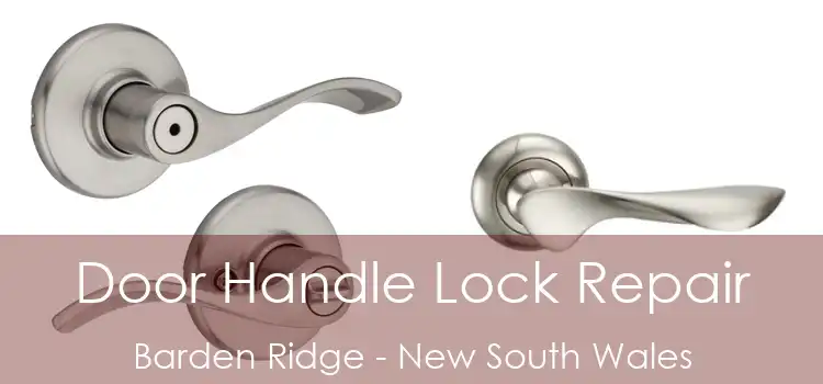 Door Handle Lock Repair Barden Ridge - New South Wales