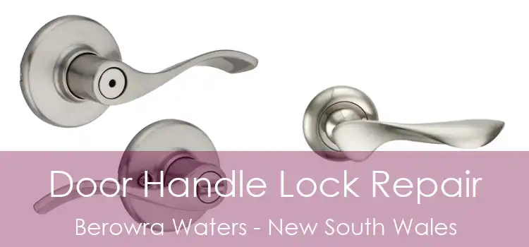 Door Handle Lock Repair Berowra Waters - New South Wales