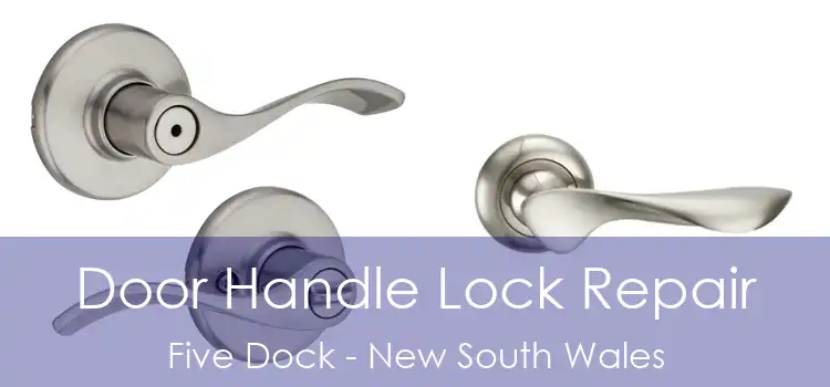 Door Handle Lock Repair Five Dock - New South Wales