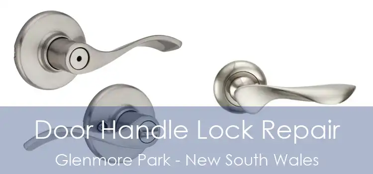 Door Handle Lock Repair Glenmore Park - New South Wales