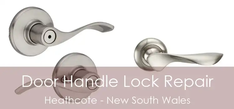 Door Handle Lock Repair Heathcote - New South Wales