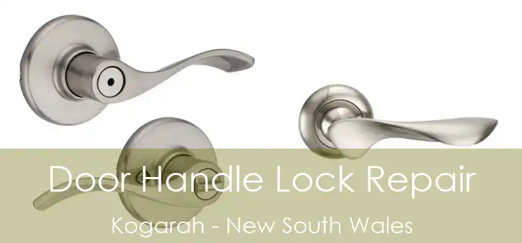 Door Handle Lock Repair Kogarah - New South Wales