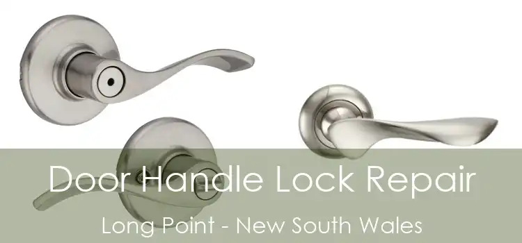 Door Handle Lock Repair Long Point - New South Wales