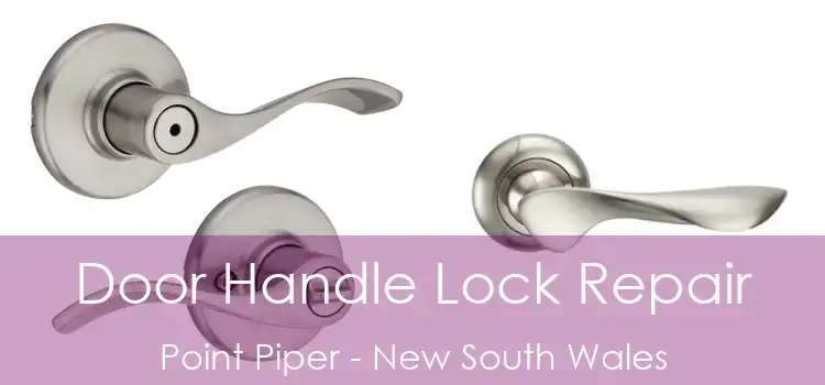 Door Handle Lock Repair Point Piper - New South Wales