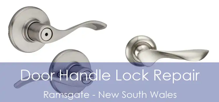 Door Handle Lock Repair Ramsgate - New South Wales