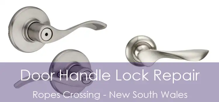 Door Handle Lock Repair Ropes Crossing - New South Wales