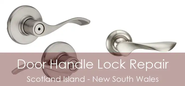 Door Handle Lock Repair Scotland Island - New South Wales