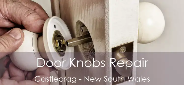 Door Knobs Repair Castlecrag - New South Wales