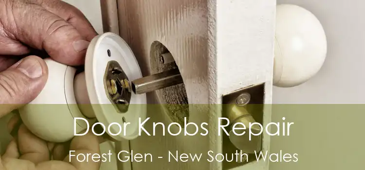 Door Knobs Repair Forest Glen - New South Wales