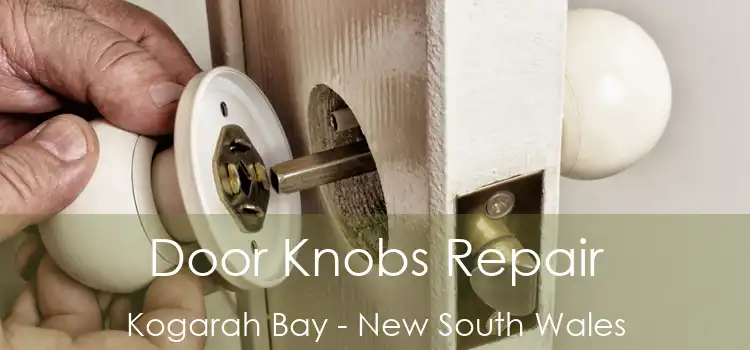 Door Knobs Repair Kogarah Bay - New South Wales
