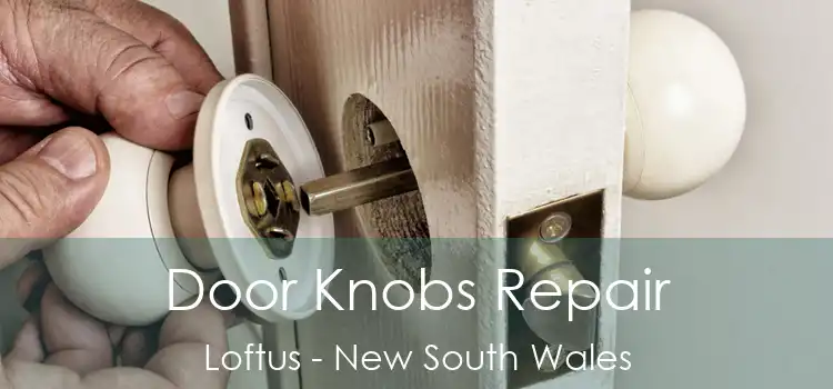 Door Knobs Repair Loftus - New South Wales