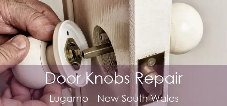Door Knobs Repair Lugarno - New South Wales