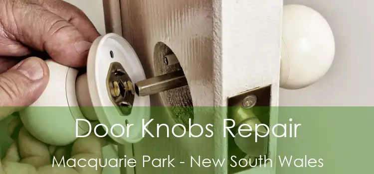 Door Knobs Repair Macquarie Park - New South Wales