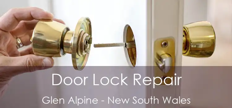 Door Lock Repair Glen Alpine - New South Wales