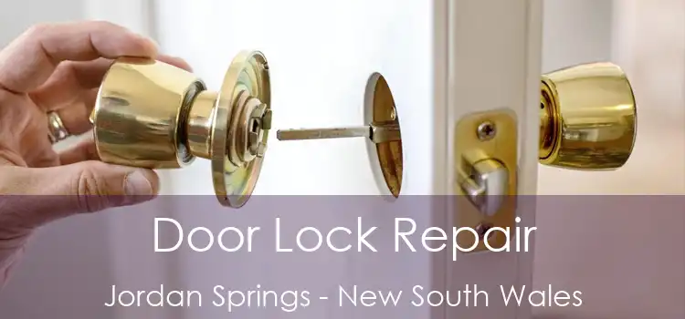 Door Lock Repair Jordan Springs - New South Wales
