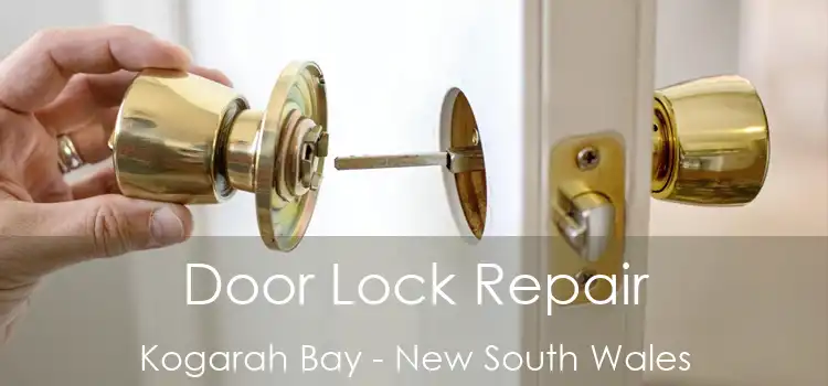 Door Lock Repair Kogarah Bay - New South Wales