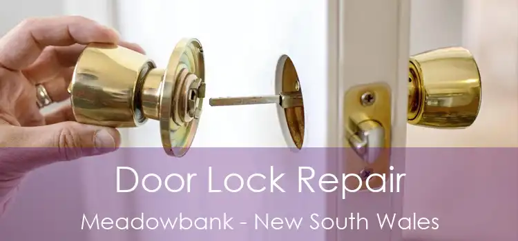 Door Lock Repair Meadowbank - New South Wales